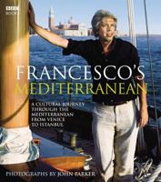 Francesco's Mediterranean: A Cultural Journey Through the Mediterranean from Venice to Istanbul 1846073405 Book Cover