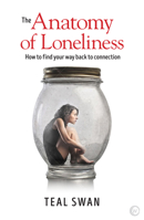 The Anatomy of Loneliness: How to Find Your Way Back to Connection 1786781689 Book Cover