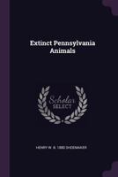 Extinct Pennsylvania Animals 1017442592 Book Cover