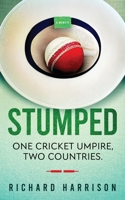 Stumped: One cricket umpire, two countries. A memoir. 0648524841 Book Cover