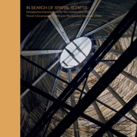 In Search of Spatial Scripts : Introspective Improvisations for Two Construction Sites: Parcel X Encampment (1994) and the Goodwin Memorial (2004) 1961856824 Book Cover