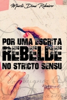 Por Uma Escrita Rebelde No Stricto Sensu (Portuguese Edition) 855429503X Book Cover