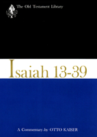 Isaiah 13-39: A Commentary (Old Testament Library) 066420984X Book Cover