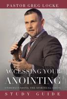 Accessing Your Anointing Study Guide: Understanding the Spiritual Gifts 1735846287 Book Cover