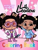 Lil Leaders Girls Coloring Book: A Unique Gift for Little & Big Girls | Fun Activities & Games | Leadership Characters like President, MD, S.T.E.M, Teacher |Black & Brown Characters | For All People 0578828170 Book Cover