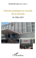 Histoire politique et sociale de la Guinée: de 1958 à 2015 (French Edition) 234312602X Book Cover