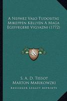 A Nephez Valo Tudositas Mikeppen Kellyen A Maga Egeffegere Vigyazni (1772) 1165952904 Book Cover