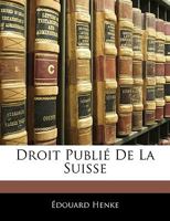 Droit Publié De La Suisse 1144361613 Book Cover