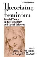 Theorizing Feminism: Parallel Trends in the Humanities and Social Sciences 0813367883 Book Cover