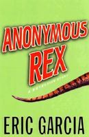 Anonymous Rex: A Detective Story 0425188884 Book Cover