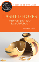 Dashed Hopes: When Our Best-Laid Plans Fall Apart 081464502X Book Cover