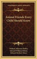 Animal Friends Every Child Should Know 1164500775 Book Cover