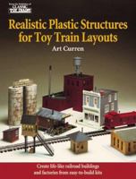 Realistic Plastic Structures for Toy Train Layouts 0897784103 Book Cover