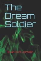 The Dream Soldier 1687520941 Book Cover