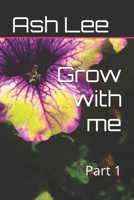 Grow with me: Part 1 B0FMPGXQWN Book Cover
