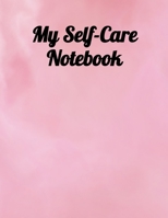 My Self-Care Notebook: Your Personal Journal To Help Track Your Mental Health & Gratitude. Your Self-Care Notebook. 1704234824 Book Cover