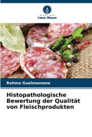 Histopathologische Bewertung der Qualität von Fleischprodukten 620612536X Book Cover