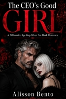 The CEO's Good Girl: A Billionaire Age Gap Dark Romance (Billionaires & Tycoons) B0GFF41JFX Book Cover