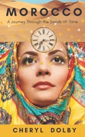 Morocco: A Journey Through the Sands of Time 1725539217 Book Cover