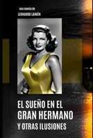 El sueño en el Gran Hermano y otras ilusiones B0CCCSMQML Book Cover