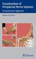Examination of Peripheral Nerve Injuries: An Anatomical Approach 3131430710 Book Cover