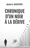 Chronique d'un Noir � la D�rive 0998704512 Book Cover