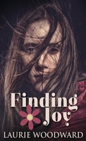 Finding Joy: Large Print Edition 4867459224 Book Cover