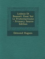 Leibniz Et Bossuet: Essai Sur Le Protestantisme 1022511017 Book Cover