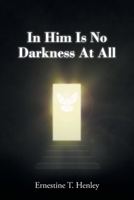 In Him Is No Darkness At All null Book Cover