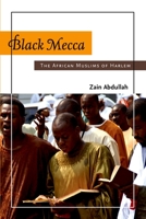 Black Mecca: The African Muslims of Harlem 0195314255 Book Cover