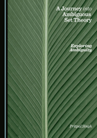 A Journey into Ambiguous Set Theory: Exploring Ambiguity 1036441113 Book Cover