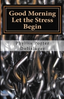 Good Morning Let the Stress Begin 1500654930 Book Cover