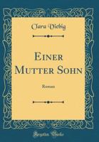 Einer Mutter Sohn: Roman (Classic Reprint) 9371779993 Book Cover