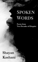 Spoken Words: Poetry from Two Decades of Disquiet 1069365130 Book Cover