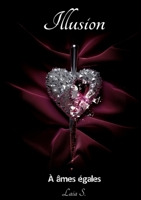 À âmes égales: Illusion (French Edition) 2322478377 Book Cover