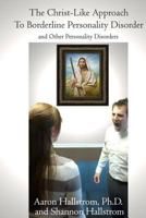 The Christ-Like Approach to Borderline Personality Disorder 1387071696 Book Cover
