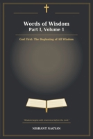Words of Wisdom — Part I, Volume 1: God First: The Beginning of All Wisdom. B0H4LT61GS Book Cover