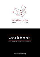 Relationship Resonance Workbook: Bring Out The Best In Yourself And Others 154465135X Book Cover