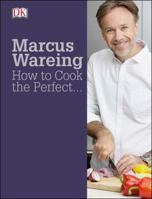 Cook the Perfect... 0756626242 Book Cover