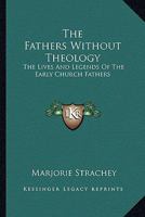 The Fathers Without Theology B0007DDYEE Book Cover