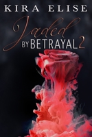 Jaded By Betrayal 2 B08XL7YXBD Book Cover