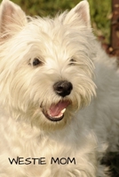 Westie Mom: A 6x9 Lined Notebook, Journal for West Highland Terrier Owners and Dog Lovers B0863TZ7XW Book Cover