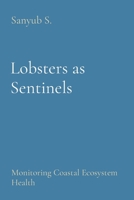 Lobsters as Sentinels: Monitoring Coastal Ecosystem Health 8196921071 Book Cover