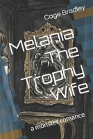 Melania The Trophy Wife: a monster romance B0GL4FNDBZ Book Cover