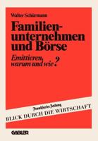 Familienunternehmen Und Borse: Emittieren Warum Und Wie? 3409961518 Book Cover