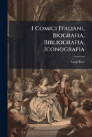 I Comici Italiani, Biografia, Bibliografia, Iconografia: L-z... 1270999338 Book Cover