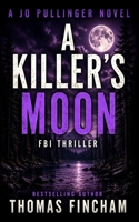 A Killer's Moon: FBI Mystery Thriller (Jo Pullinger) B0CJ32VV77 Book Cover