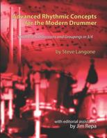 Advanced Rhythmic Concepts for the Modern Drummer - Volume 3: Subdivisions and Groupings in 3/4 179851141X Book Cover