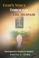 God's Voice Through the Despair: Introspective Poems to Inspire B0FHZ6WKDQ Book Cover