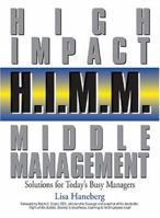 H.I.M.M. - High Impact Middle Management: Solutions for Today's Busy Managers 1593371586 Book Cover